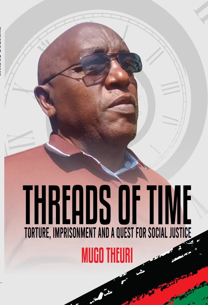 Theuri: Threads of Time Torture, Imprisonment and a Quest for Social Justice